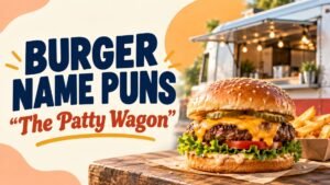 Burger Name Puns for Menus, Restaurants, and Food Trucks